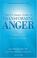 Cover of: The ultimate guide to transforming anger