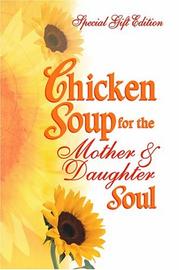 Cover of: Chicken Soup for the Mother & Daughter Soul | Jack Canfield