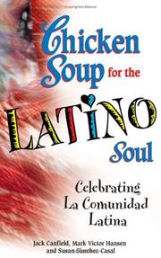 Cover of: Chicken Soup for the Latino Soul: Celebrating La Comunidad Latina