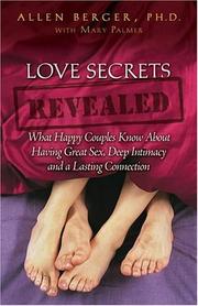 Cover of: Love Secrets Revealed: What Happy Couples Know About Having Great Sex, Deep Intimacy and a Lasting Connection