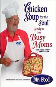 Cover of: Chicken Soup for the Soul Recipes for Busy Moms (Chicken Soup for the Soul)