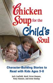 Cover of: Chicken Soup for the Child's Soul by Jack Canfield, Mark Victor Hansen, Patty Hansen, Irene Dunlap
