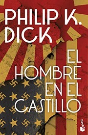 Cover of: El hombre en el castillo by Philip K. Dick, Manuel Figueroa