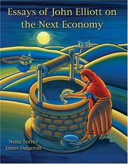 Essays of John Elliott on the next economy by John E. Elliott, James Dulgeroff, Nena M4 Torrez