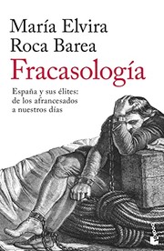 Cover of: Fracasología : España y sus élites: de los afrancesados a nuestros días
