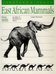 Cover of: East African Mammals: An Atlas of Evolution in Africa, Volume 3, Part B: Large Mammals (East African Mammals)