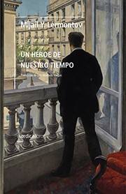 Cover of: Un héroe de nuestro tiempo by Mijaíl Y. Lérmontov, Luis Abollado Vargas, Vladimir Nabokov