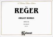 Cover of: Organ Works, Op. 59: Kalmus Edition