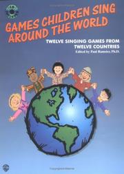 Cover of: Games Children Sing Around the World: 12 Singing Games from 12 Countries