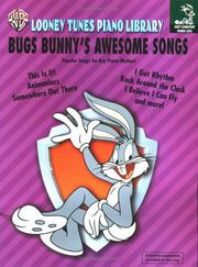 Cover of: Looney Tunes Piano Library, Primer: Bugs Bunny's Awesome Songs (With Duets) (Looney Tunes Piano Library)