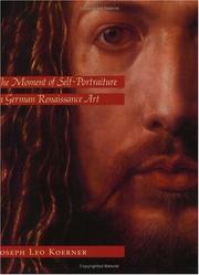 The Moment of Self-Portraiture in German Renaissance Art by Joseph Leo Koerner