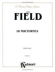 Cover of: John Field: 18 Nocturnes: Piano Solo (A Kalmus Classic Edition)