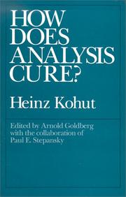 Cover of: How does analysis cure? by Heinz Kohut