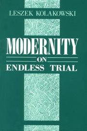 Cover of: Modernity on endless trial by Leszek Kołakowski