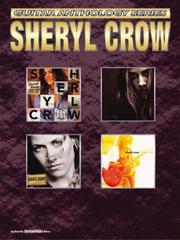 Cover of: Sheryl Crowe Guitar Anthology Series by Sheryl Crow