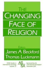 Cover of: The Changing Face of Religion (SAGE Studies in International Sociology)