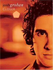 Cover of: Josh Groban: Closer (Pvg)