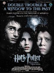 Cover of: Double Trouble & a Window to the Past, Selections from Harry Potter and the Prisoner of Azkaban by John Williams