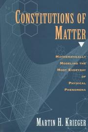 Cover of: Constitutions of matter: mathematically modeling the most everyday of physical phenomena