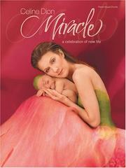 Cover of: Celine Dion Miracle: A Celebration of New Life