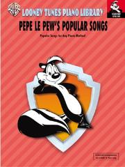 Cover of: Looney Tunes Piano Library, Level 1: Pepe Le Pew's Popular Songs (Looney Tunes Piano Library)