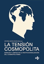 Cover of: La tensión cosmopolita: Avances y límites en la institucionalización del cosmopolitismo