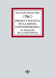 Cover of: Prensa y política en la España contemporánea. El negocio de la influencia