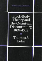 Cover of: Black-body theory and the quantum discontinuity, 1894-1912 by Thomas S. Kuhn
