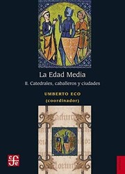 Cover of: La Edad Media, II. Catedrales, caballeros y ciudades