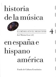 Cover of: Historia de la Música en España e Hispanoamérica, volumen 4: La música en el siglo XVIII