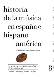 Cover of: Historia de la música en España e Hispanoamérica, volumen 8: La música en Hispanoamérica en el siglo XX