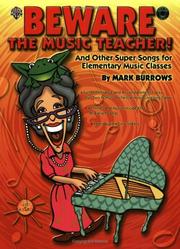 Cover of: Beware the Music Teacher! And Other Super Songs for Elementary Music Classes