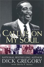 Cover of: Callus On My Soul: A Memoir by Dick Gregory, Shelia Moses