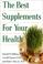 Cover of: The best supplements for your health