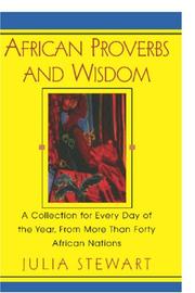 Cover of: African Proverbs And Wisdom | Julia Stewart