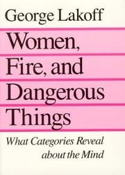 Cover of: Women, Fire, and Dangerous Things by George Lakoff
