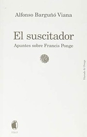 Cover of: El suscitador: Apuntes sobre Francis Ponge