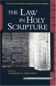 Cover of: The Law in Holy Scripture: Essays from the Concordia Theological Seminary Symposium On Exegetical Theology