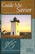 Cover of: Guide Me, Savior: 365 Timeless Devotions from Portals of Prayer