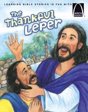 The thankful leper by Cynthia A. Hinkle, Concordia Publishing House.