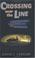 Cover of: Crossing over the line