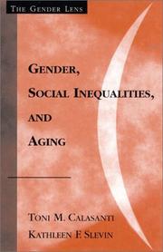 Gender, Social Inequalities, and Aging (Gender Lens) by Calasanti Toni M.