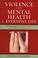 Cover of: Violence and mental health in everyday life