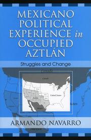 Mexicano political experience in occupied Aztlan by Navarro, Armando