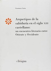 Cover of: Arquetipos de la sabiduría en el siglo XIII castellano: un encuentro literario entre Oriente y Occidente