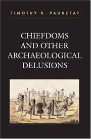 Cover of: Chiefdoms and Other Archaeological Delusions (Issues in Eastern Woodlands Archaeology)