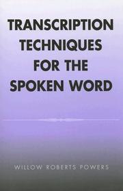 Cover of: Transcription techniques for the spoken word by Willow Roberts Powers
