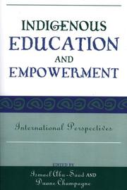 Indigenous Education and Empowerment by Ismael Abu-Saad, Duane Champagne