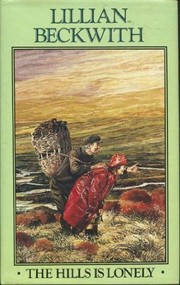 Cover of: The Hills is Lonely by Lillian Beckwith