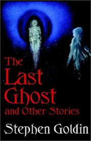 Cover of: The Last Ghost and Other Stories by Stephen Goldin